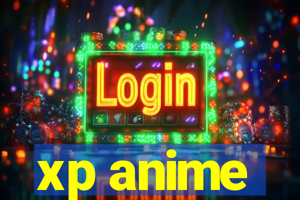 xp anime